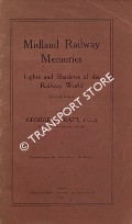 Midland Railway Memories - Lights and Shadows of the Railway World by PRATT, George J.